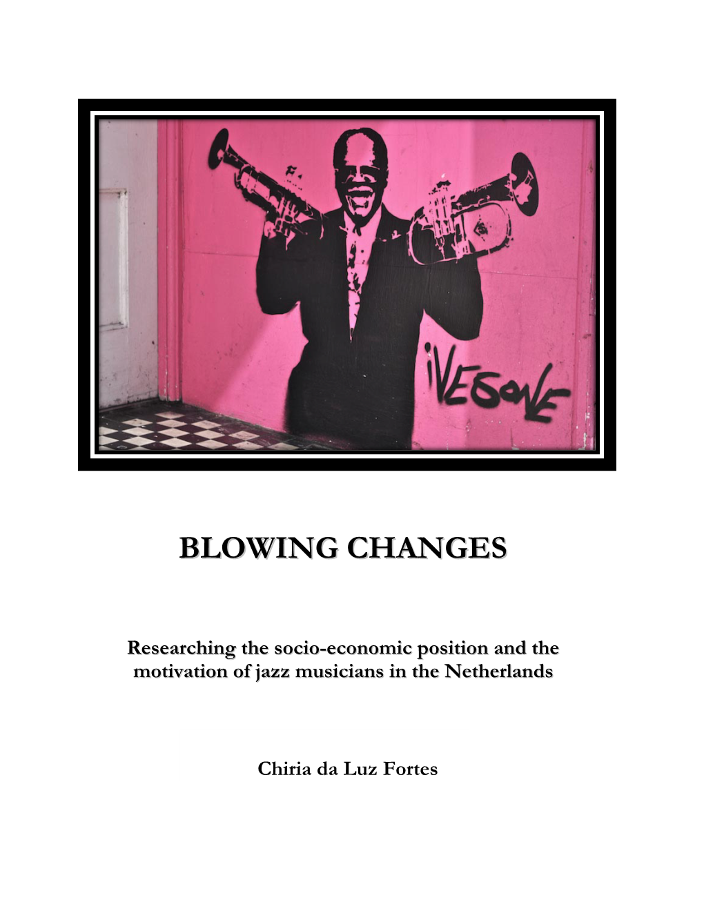 Blowing Changes Is a Jazz Terminology Which Signifies the Chords Used for Improvisation