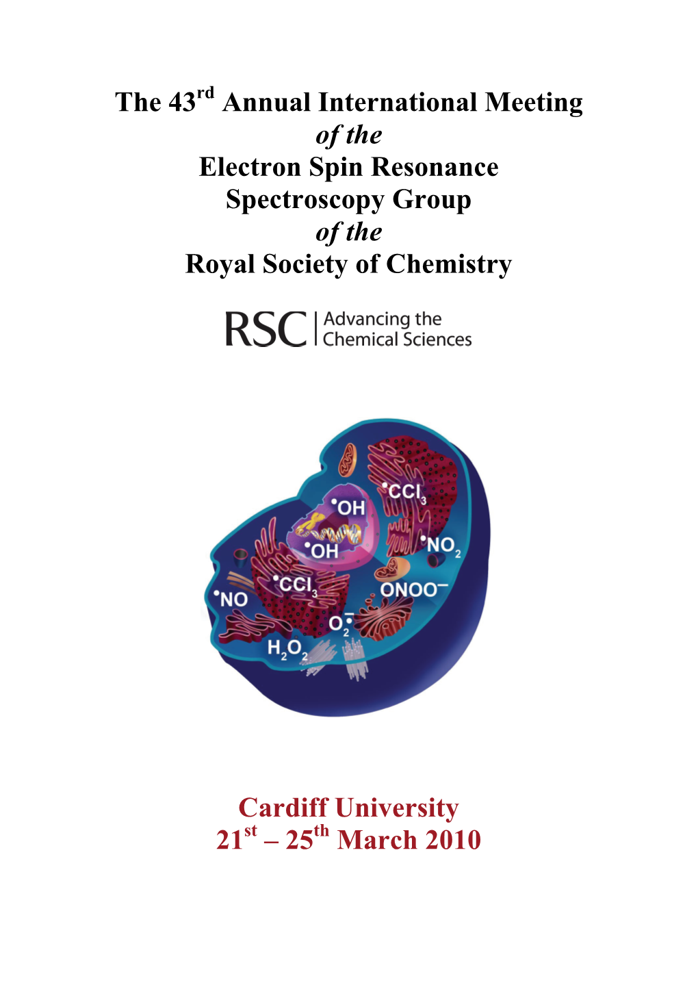 The 43 Annual International Meeting of the Electron Spin Resonance Spectroscopy Group of the Royal Society of Chemistry Cardiff