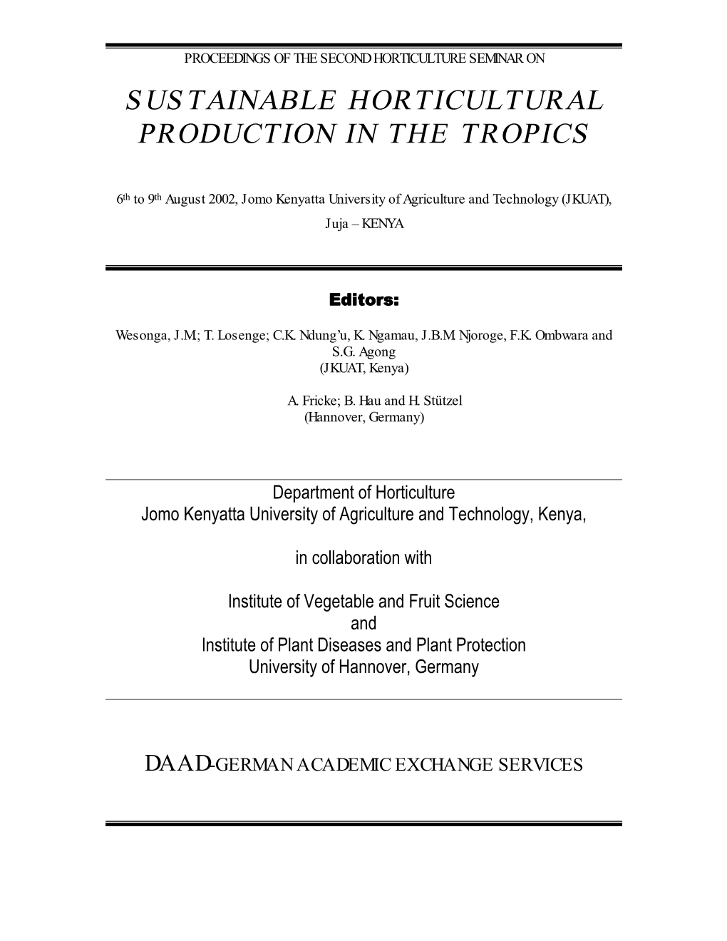Sustainable Horticulture Production in the Tropics Was Held Between 3Rd and 6Th October 2001