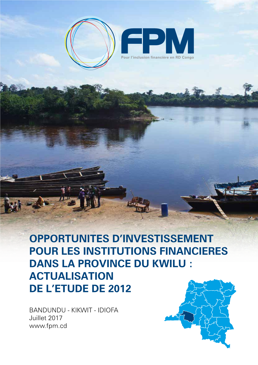 Opportunites D'investissement Pour Les Institutions Financieres Dans La Province Du Kwilu : Actualisation De L'etude De 20