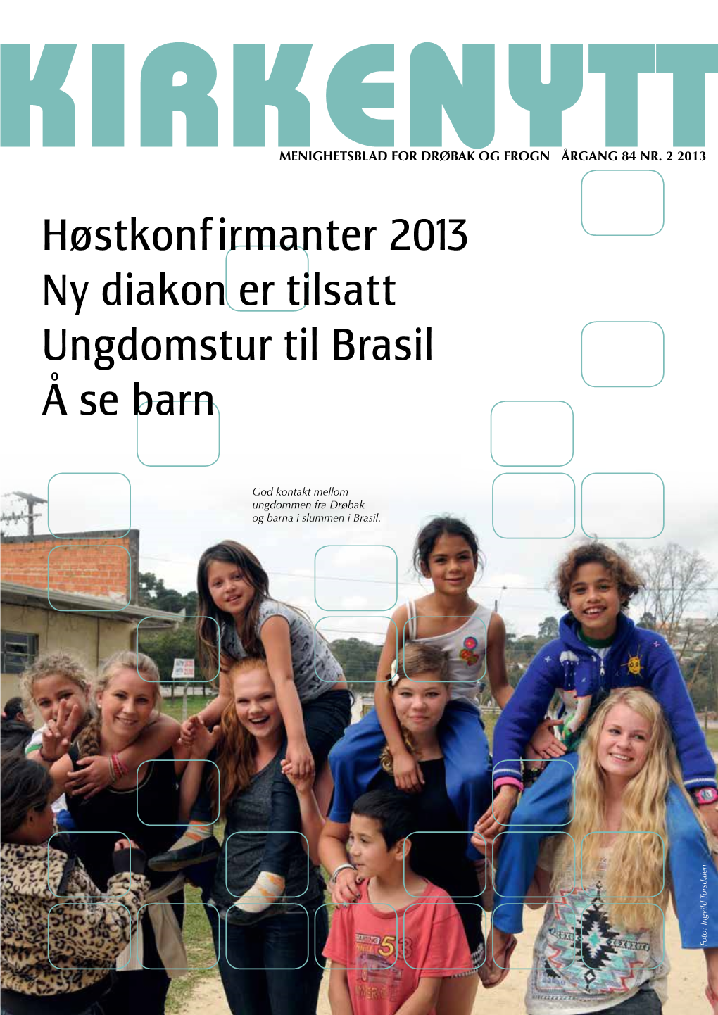 Høstkonf Irmanter 2013 Ny Diakon Er Tilsatt Ungdomstur Til Brasil Å Se Barn