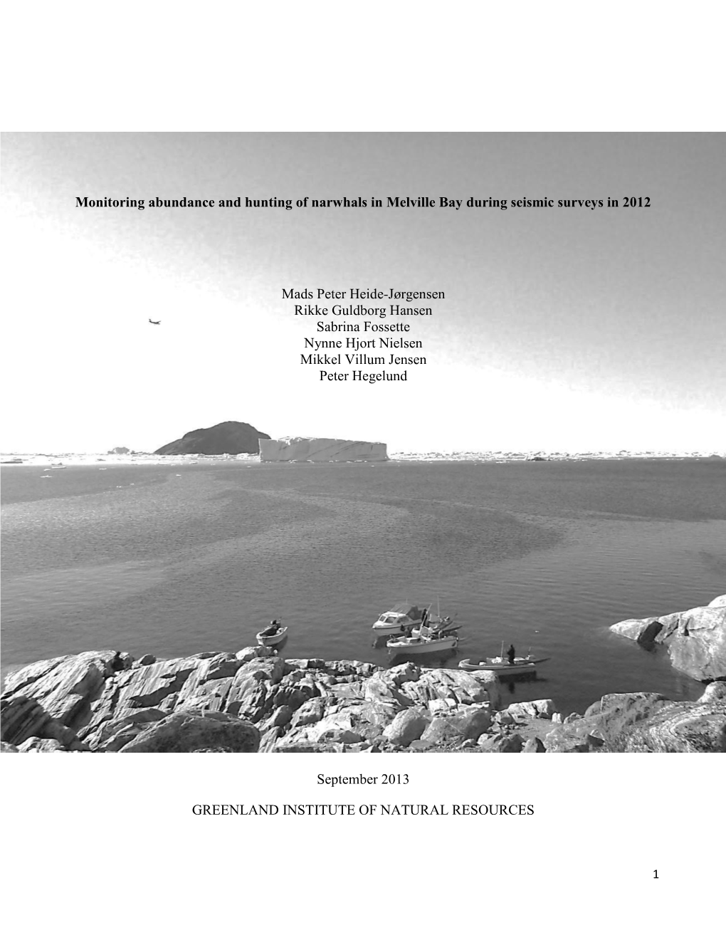 Monitoring Abundance and Hunting of Narwhals in Melville Bay During Seismic Surveys in 2012 Mads Peter Heide-Jørgensen Rikke Gu