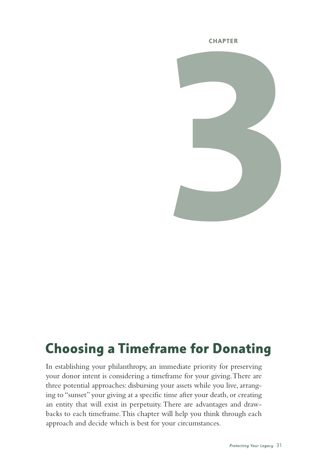 Choosing a Timeframe for Donating in Establishing Your Philanthropy, an Immediate Priority for Preserving Your Donor Intent Is Considering a Timeframe for Your Giving