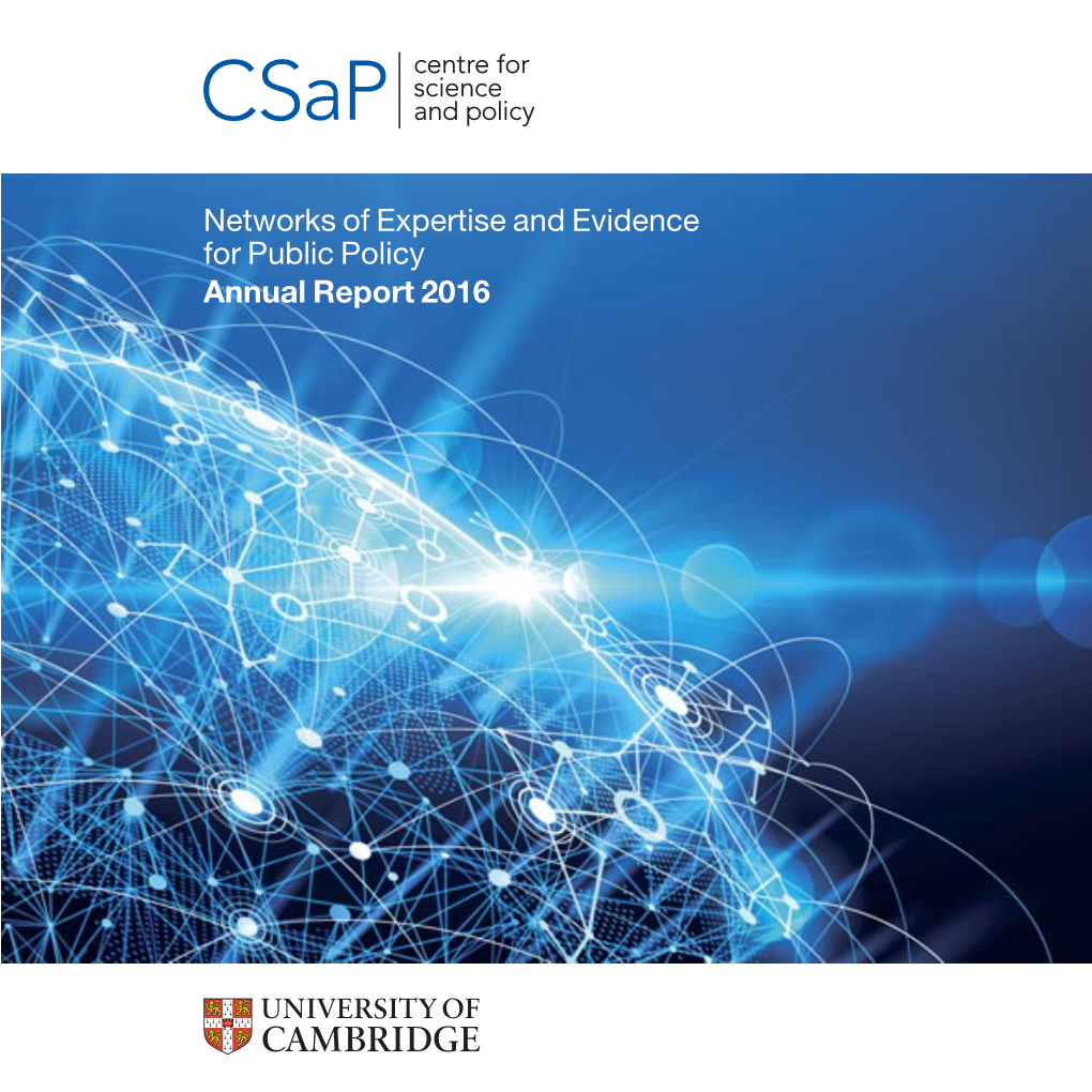 Networks of Expertise and Evidence for Public Policy Annual Report 2016 the Centre for Science and Policy in 2016