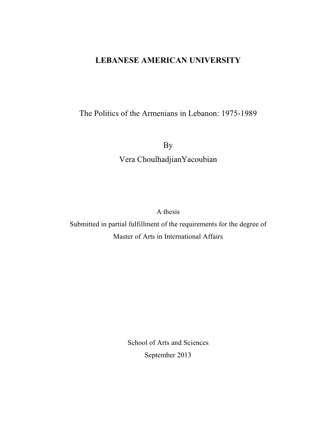 LEBANESE AMERICAN UNIVERSITY the Politics of the Armenians in Lebanon: 1975-1989 by Vera Choulhadjianyacoubian