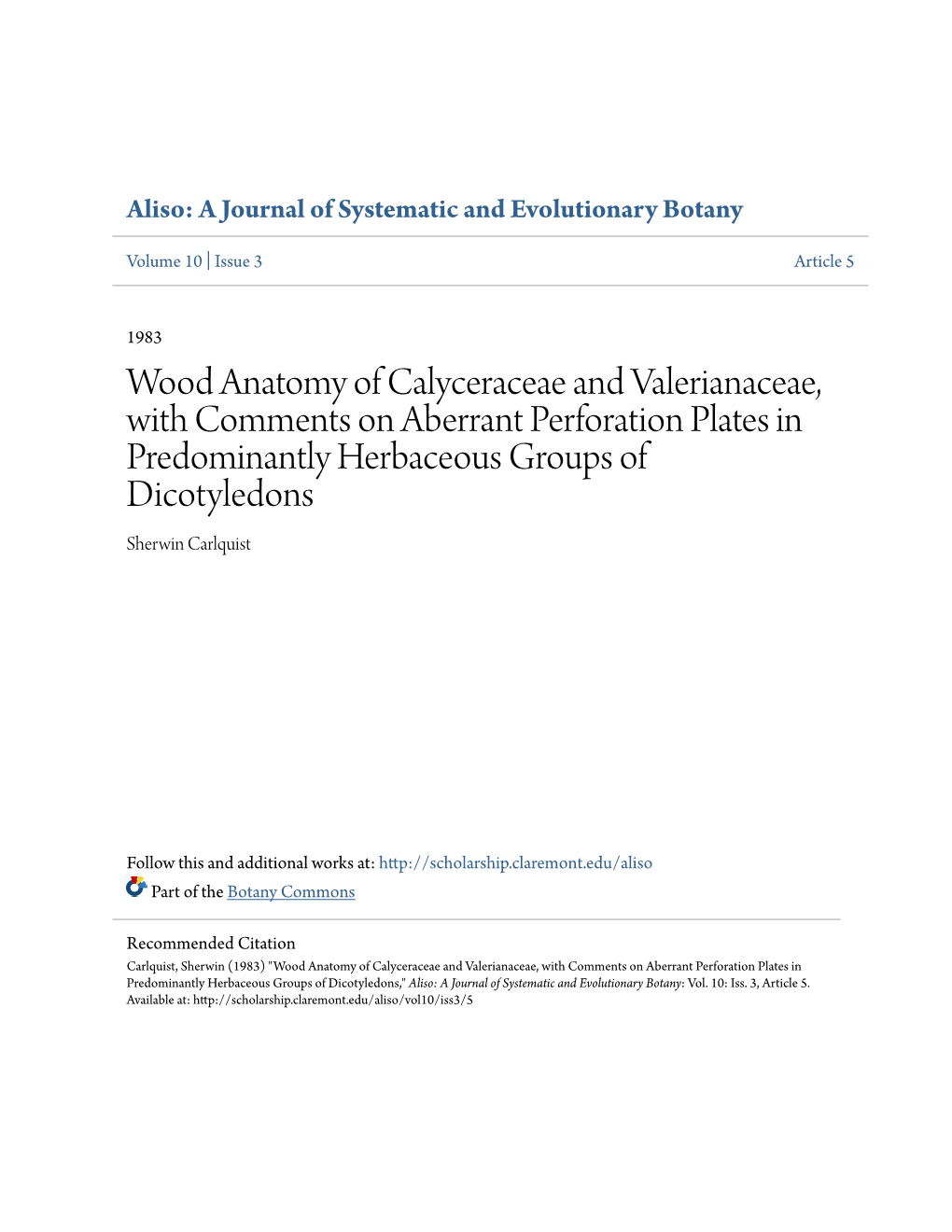 Wood Anatomy of Calyceraceae and Valerianaceae, with Comments on Aberrant Perforation Plates in Predominantly Herbaceous Groups of Dicotyledons Sherwin Carlquist