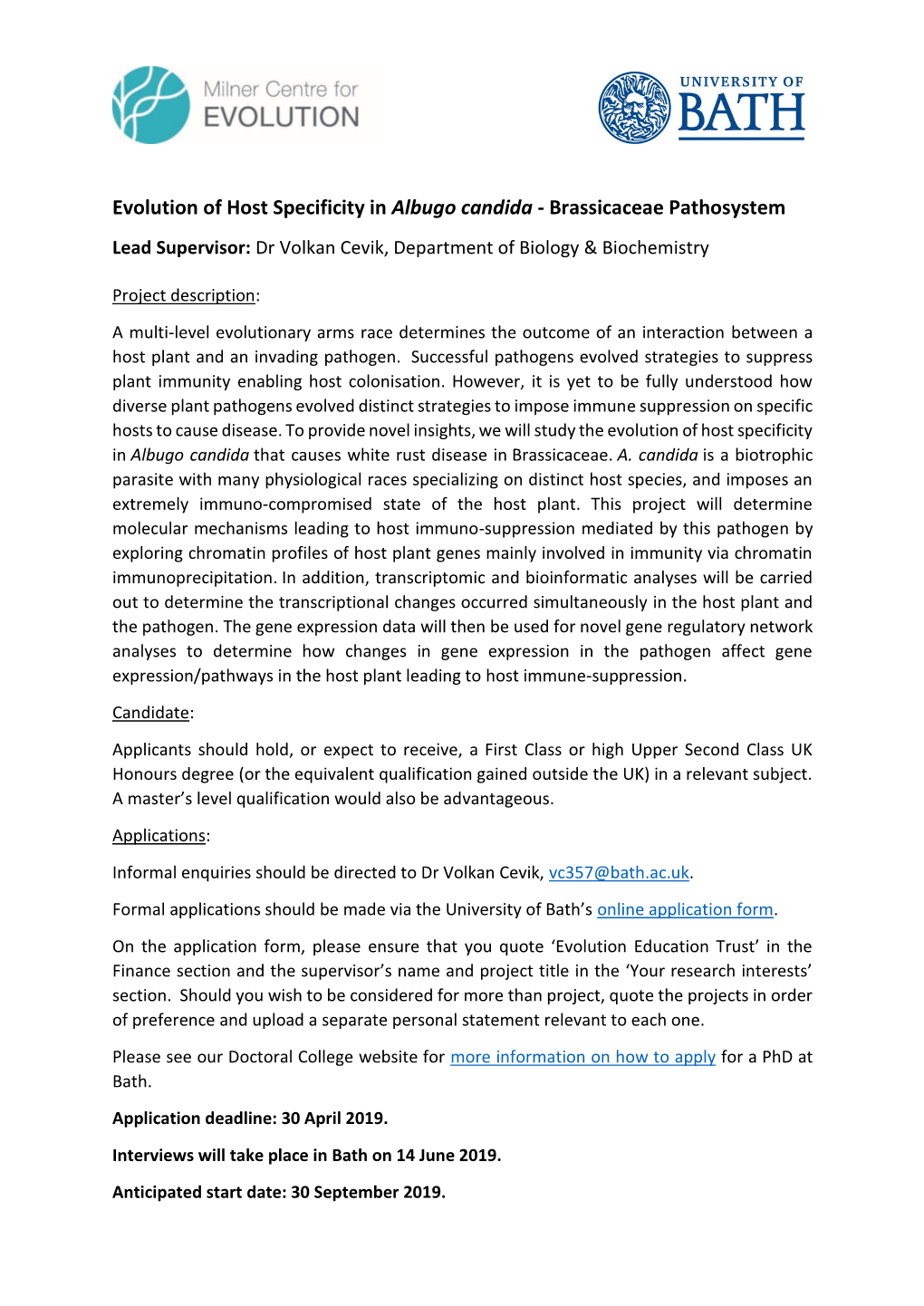 Evolution of Host Specificity in Albugo Candida - Brassicaceae Pathosystem Lead Supervisor: Dr Volkan Cevik, Department of Biology & Biochemistry