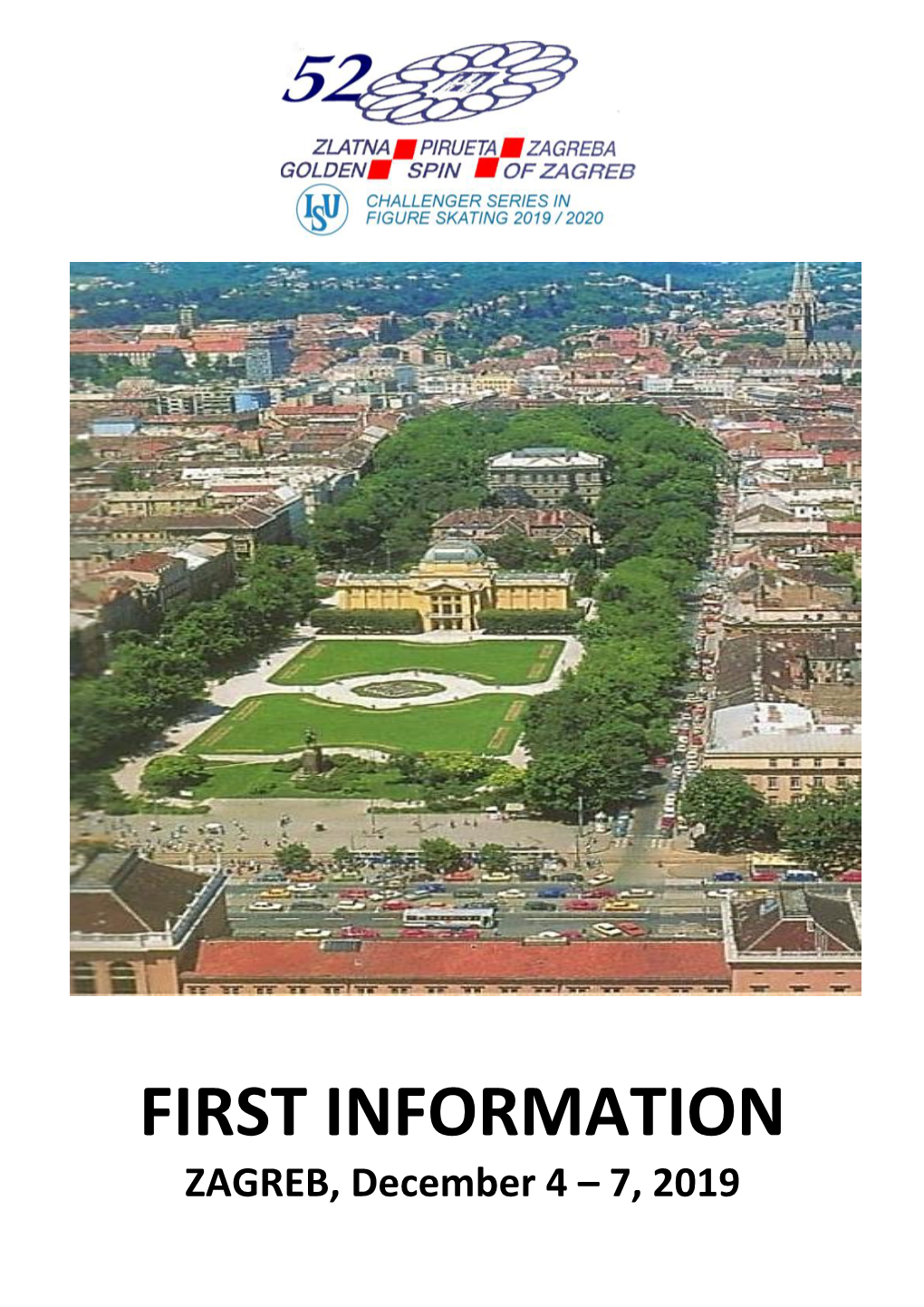 FIRST INFORMATION ZAGREB, December 4 – 7, 2019