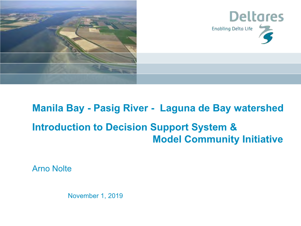 Manila Bay - Pasig River - Laguna De Bay Watershed Introduction to Decision Support System & Model Community Initiative