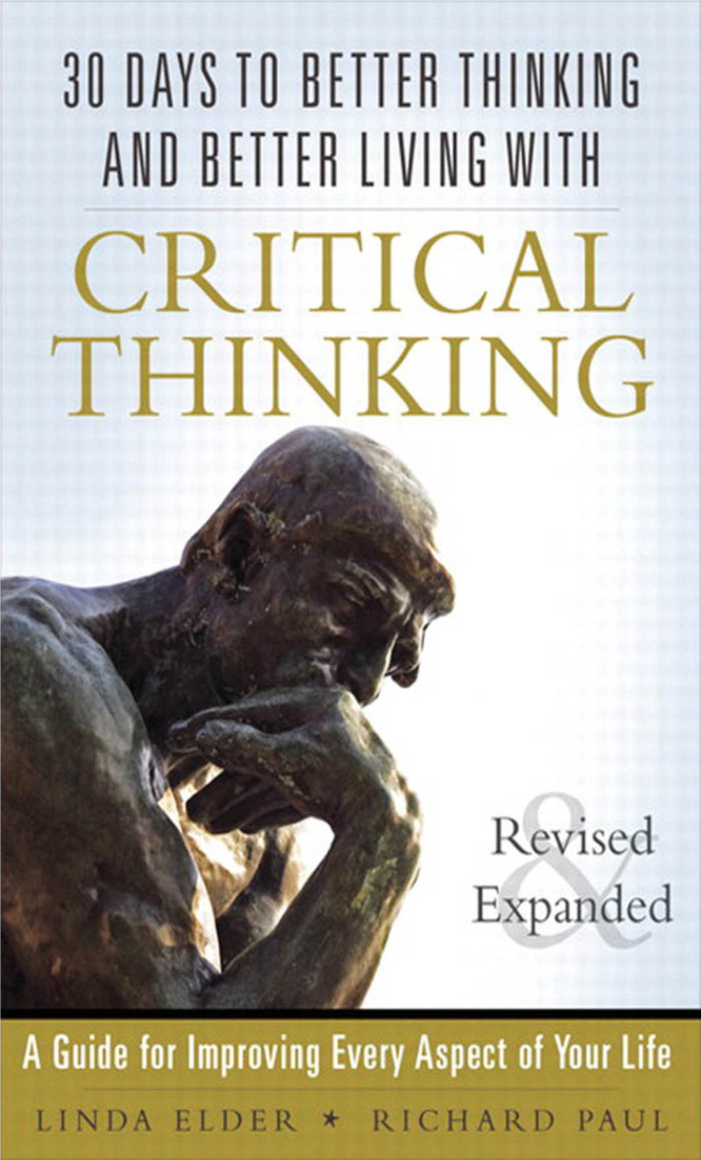 30 Days to Better Thinking and Better Living Through Critical Thinking, Dr