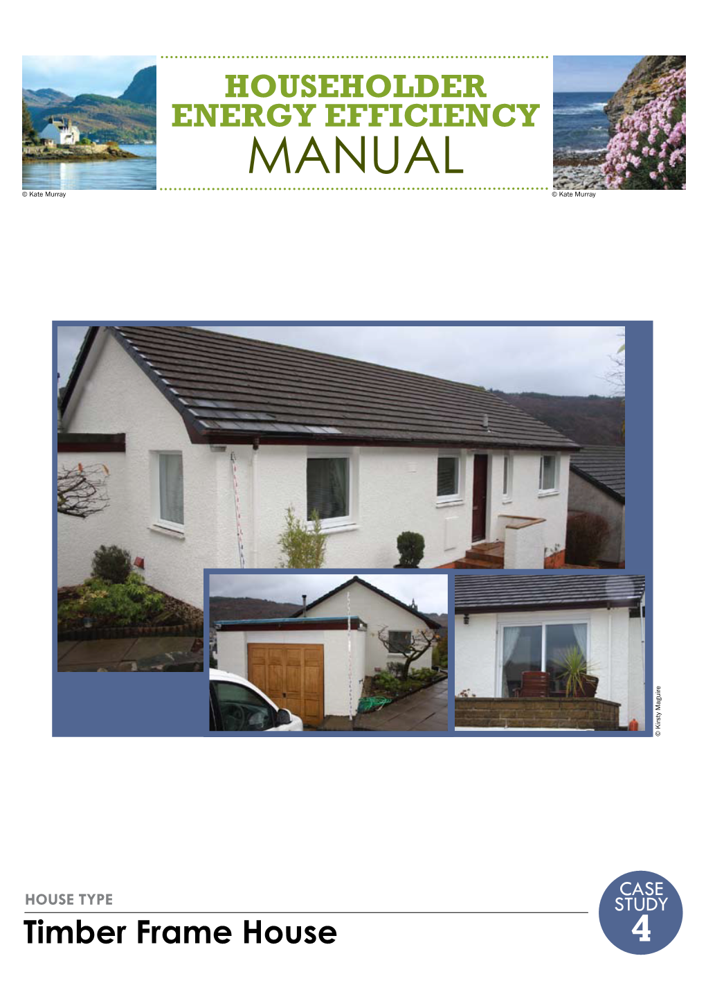 Timber Frame House 4 HOUSEHOLDER ENERGY EFFICIENCY MANUAL Introduction