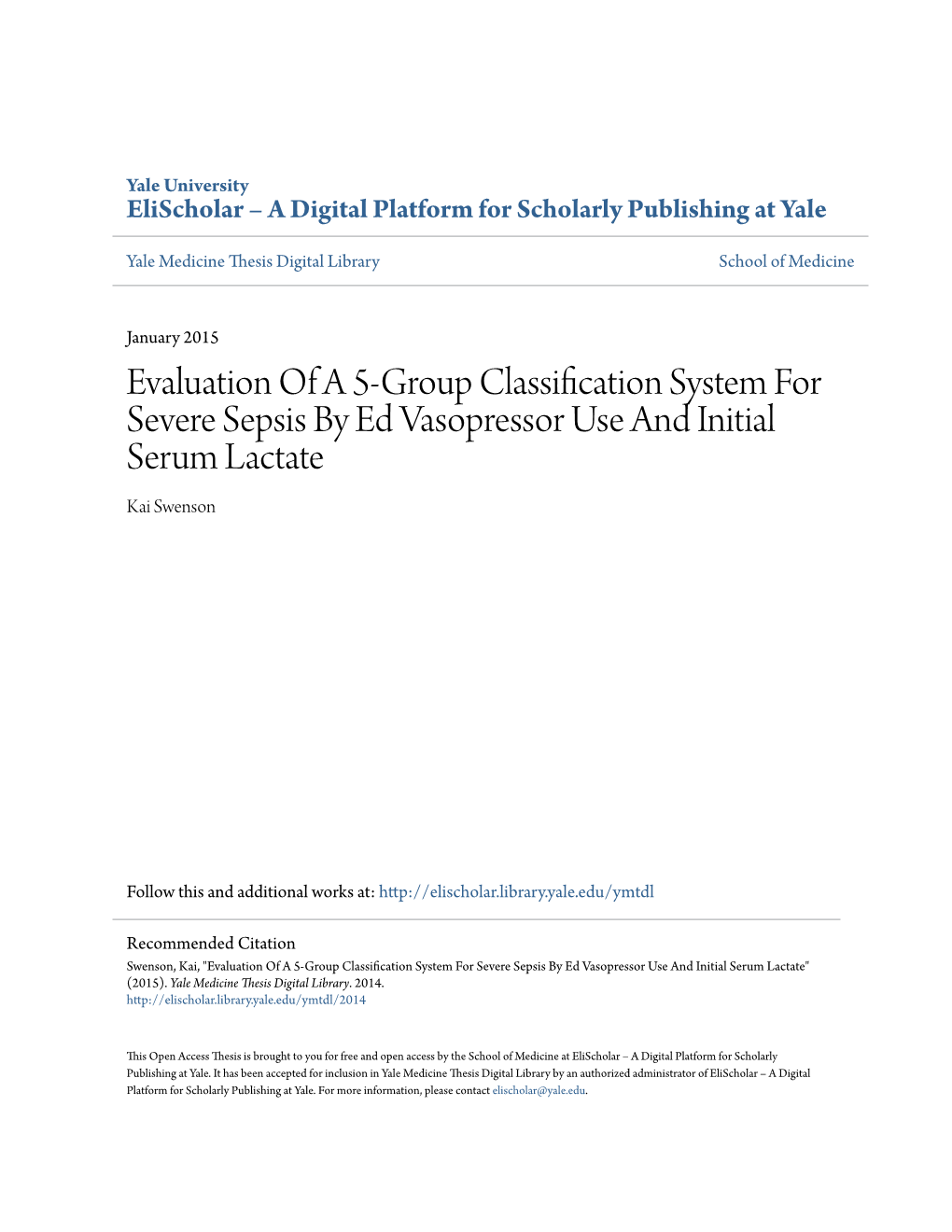 Evaluation of a 5-Group Classification System for Severe Sepsis by Ed Vasopressor Use and Initial Serum Lactate Kai Swenson