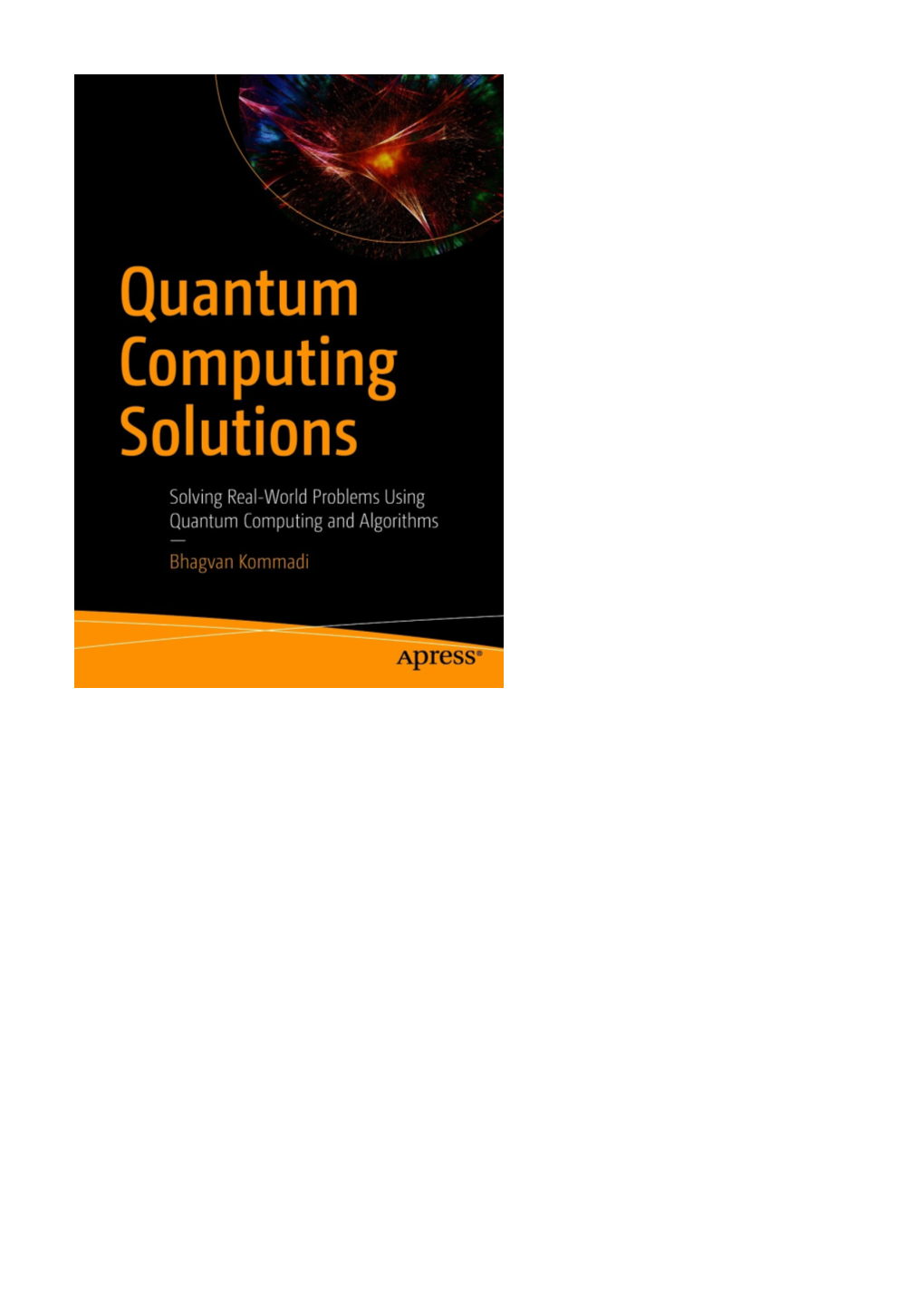 Quantum Computing Solutions Solving Real-World Problems Using Quantum Computing and Algorithms 1St Ed
