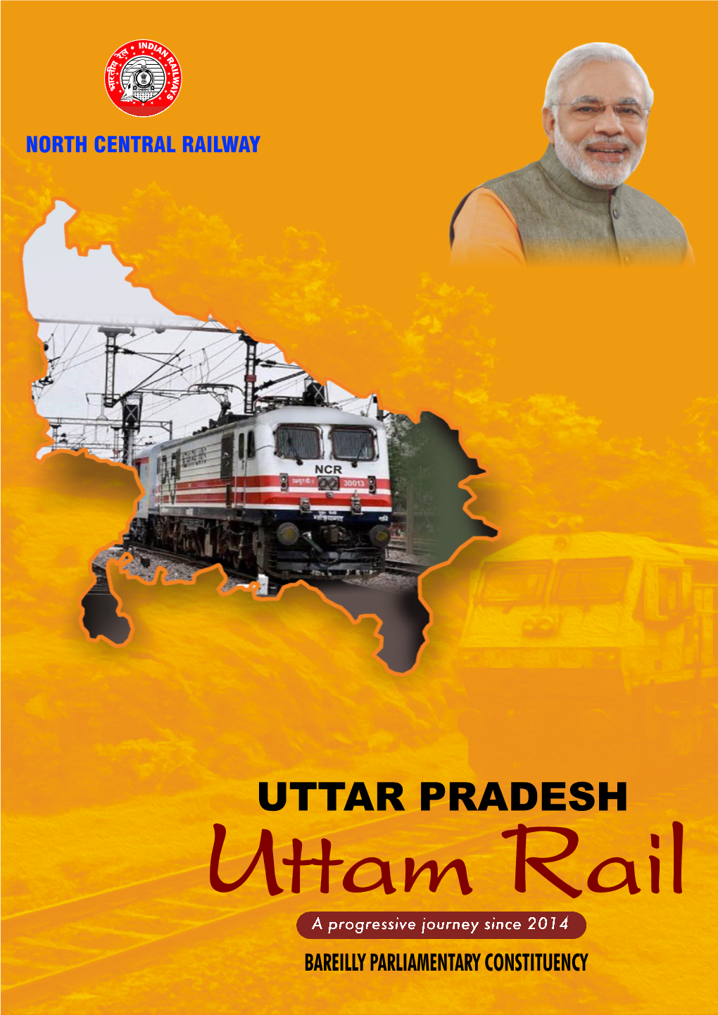 BAREILLY PARLIAMENTARY CONSTITUENCY Uttar Pradesh, the Most Populous State of Nation Is Served by North Central Railway Along with Northern, North Eastern M