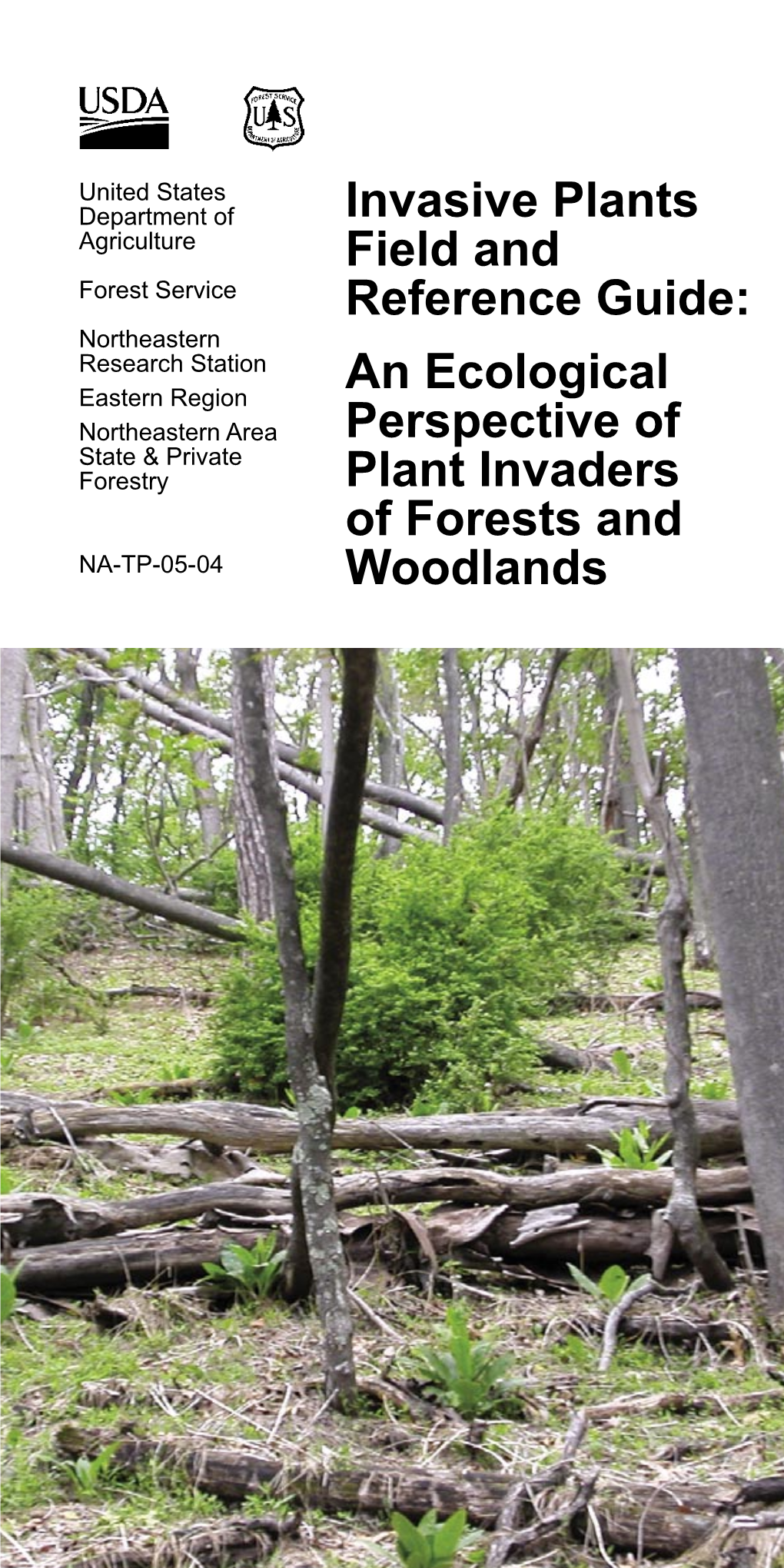 Invasive Plants Field and Reference Guide: an Ecological Perspective of Plant Invaders of Forests and Woodlands