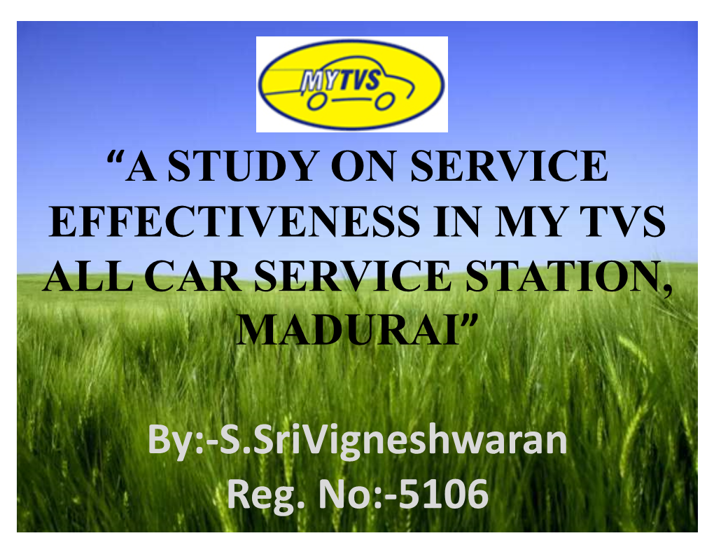 A Study on Service Effectiveness in My Tvs All Car Service Station, Madurai͟