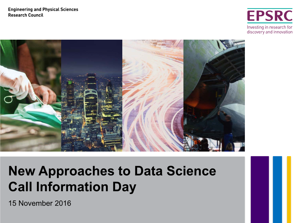 New Approaches to Data Science Call Information Day 15 November 2016 Agenda