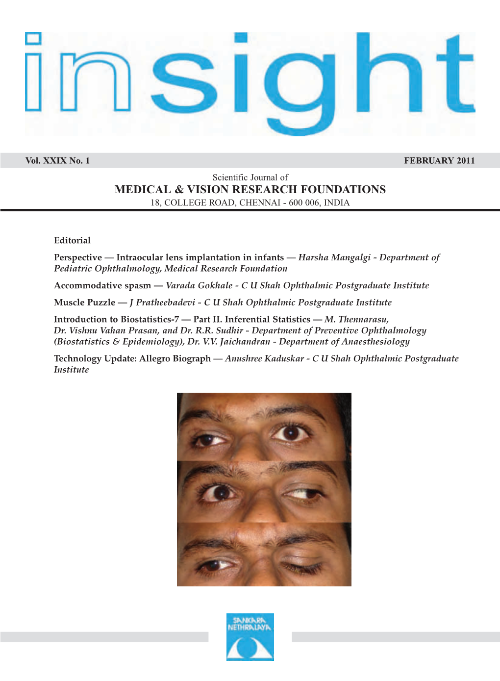 FEBRUARY 2011 Scientific Journal of MEDICAL & VISION RESEARCH FOUNDATIONS 18, COLLEGE ROAD, CHENNAI - 600 006, INDIA