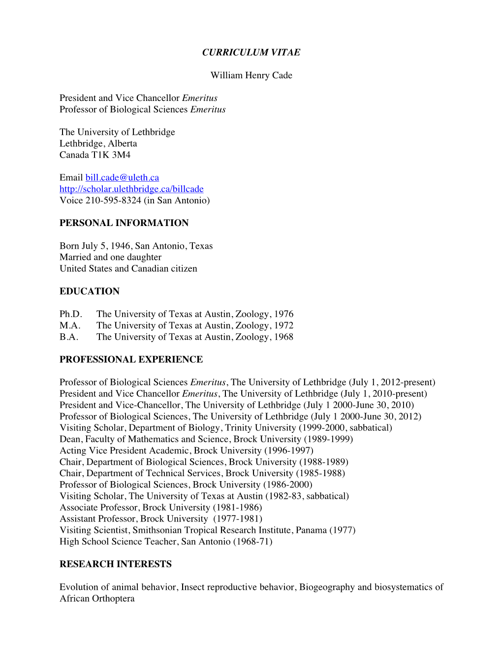 CURRICULUM VITAE William Henry Cade President and Vice Chancellor Emeritus Professor of Biological Sciences Emeritus the Univers