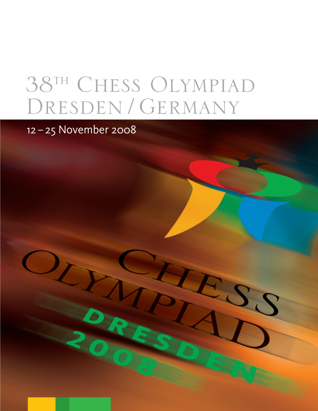 38Th Chess Olympiad Dresden / Germany 12 – 25 November 2008