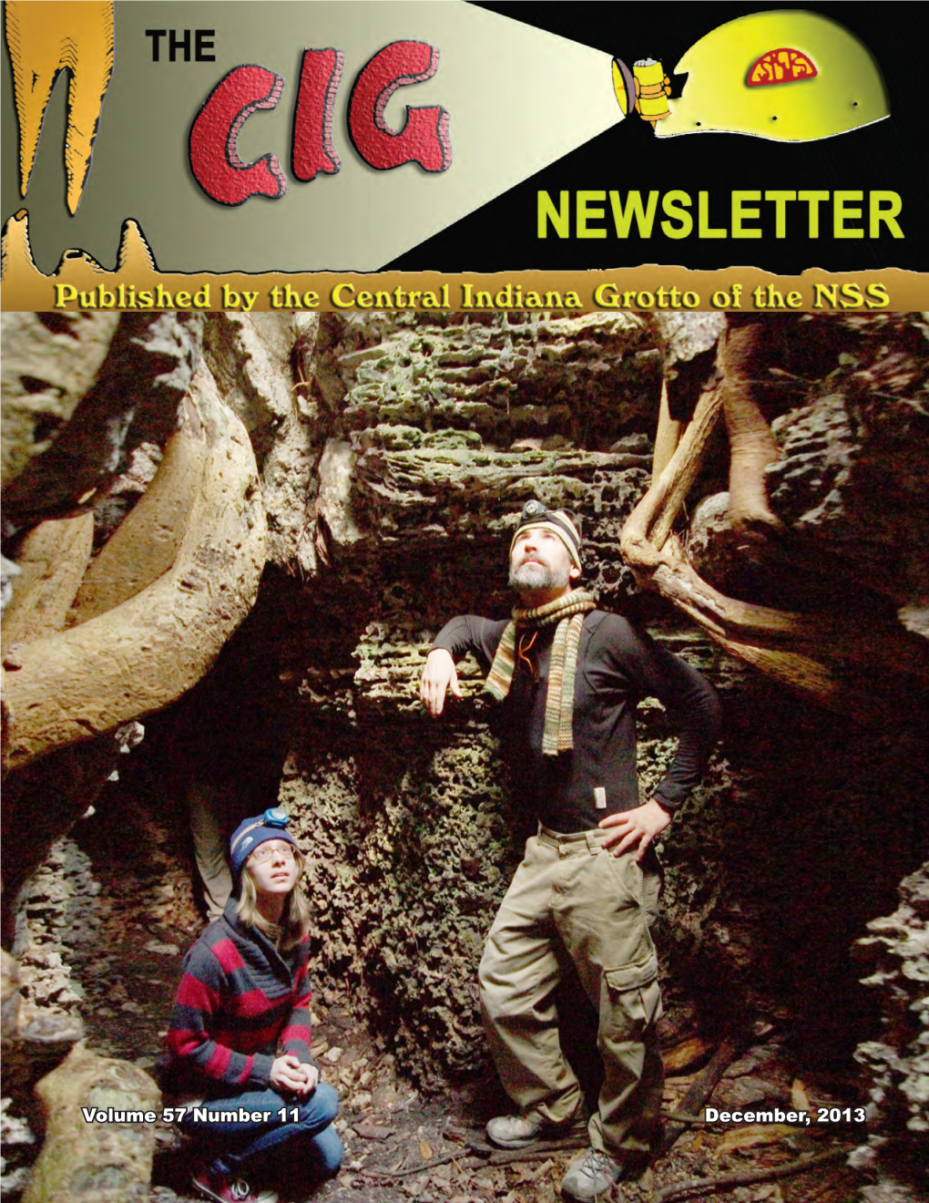 Volume 57 Number 11 December, 2013 the CIG Newsletter Is Published Monthly by the Central Indiana Grotto of the National Speleological Soci- Ety