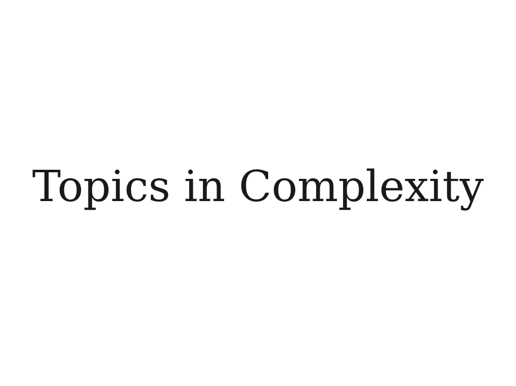 Topics in Complexity