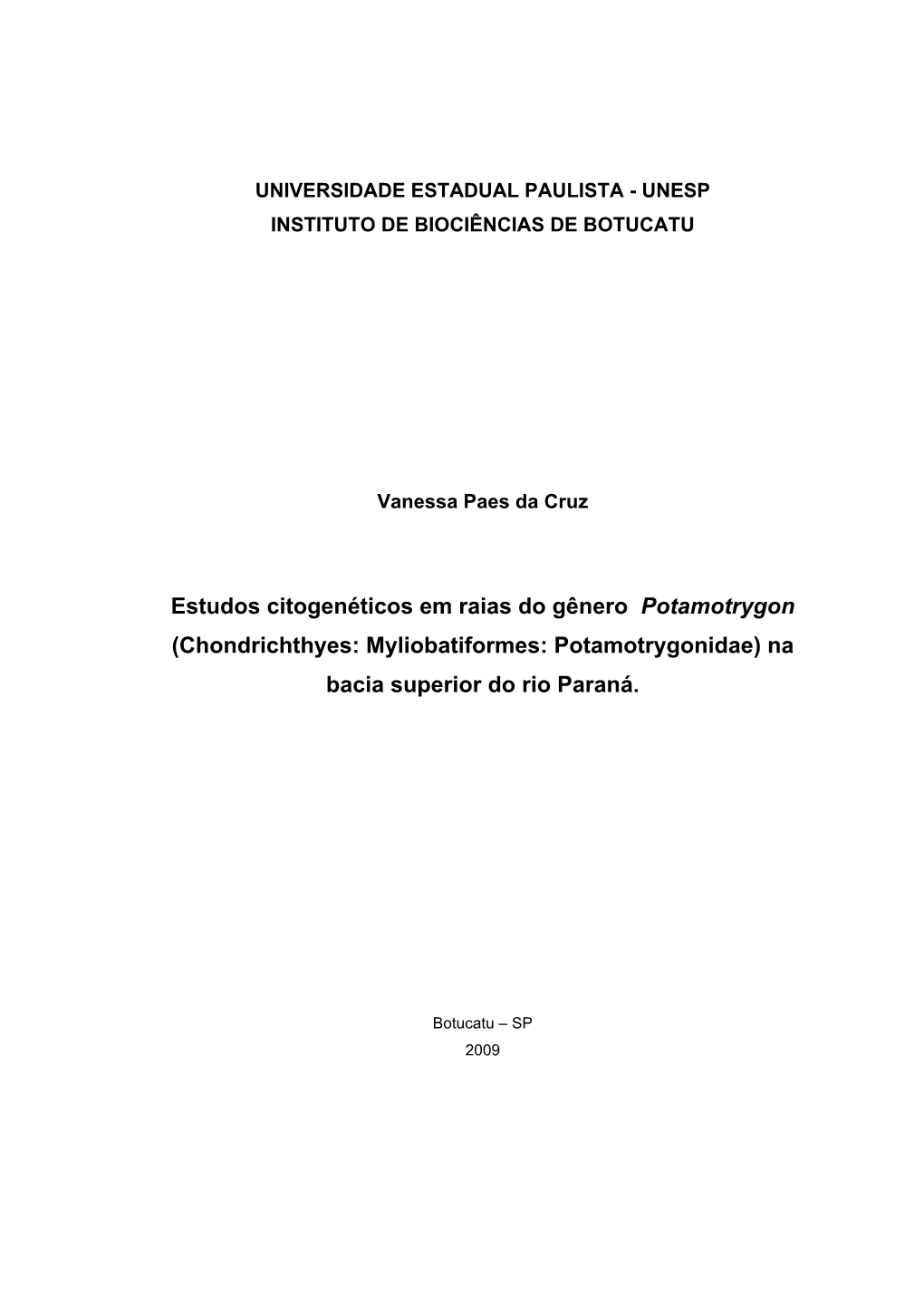 Estudos Citogenéticos Em Raias Do Gênero Potamotrygon (Chondrichthyes: Myliobatiformes: Potamotrygonidae) Na Bacia Superior Do Rio Paraná