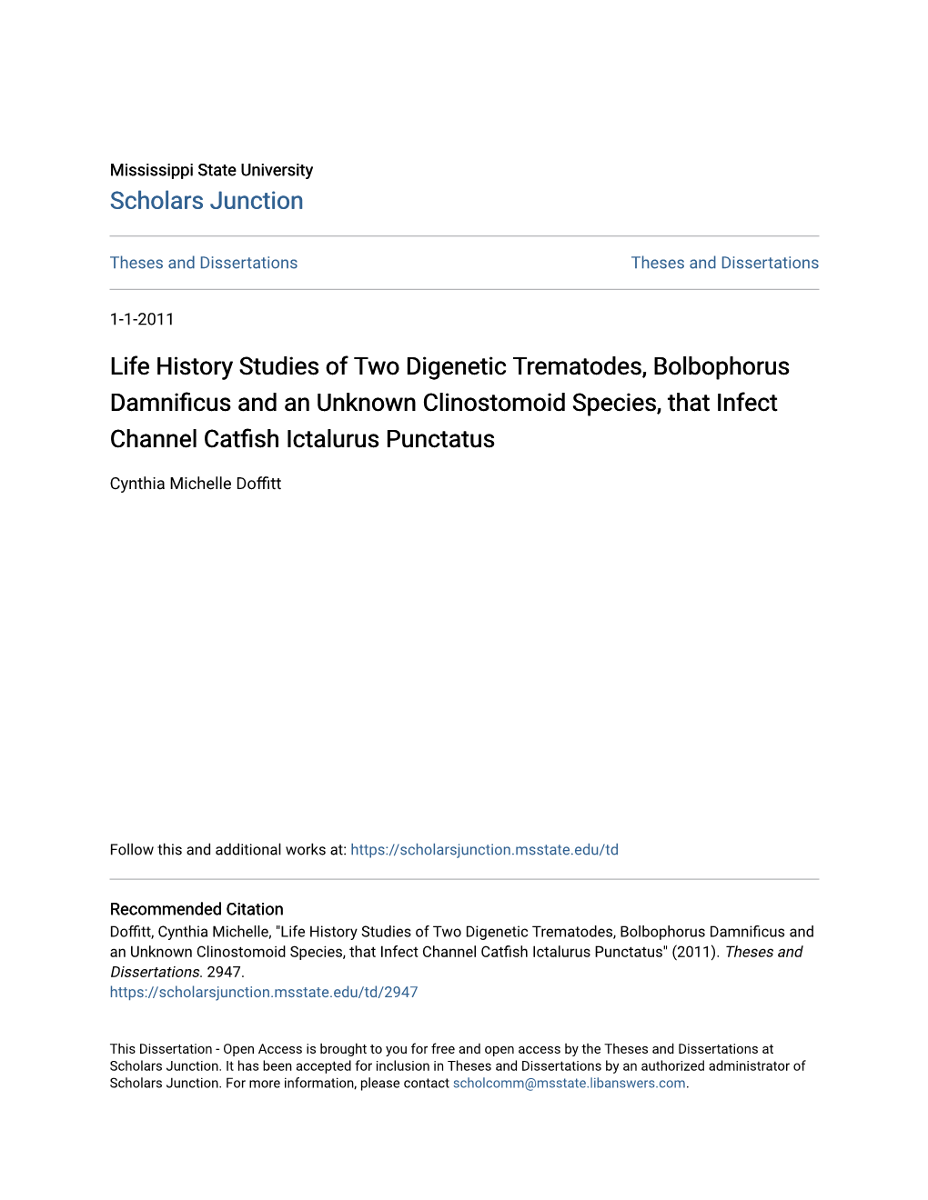 Life History Studies of Two Digenetic Trematodes, Bolbophorus Damnificus and an Unknown Clinostomoid Species, That Infect Channel Catfish Ictalurus Punctatus