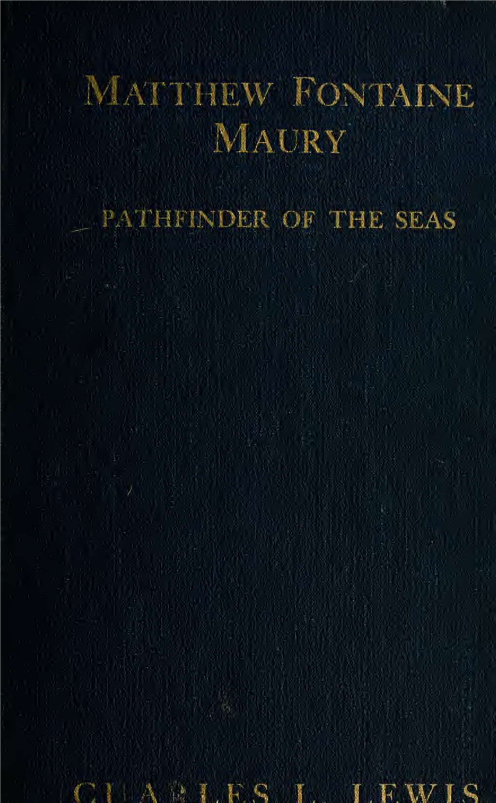 Matthew Fontaine Maury, the Pathfinder of the Seas