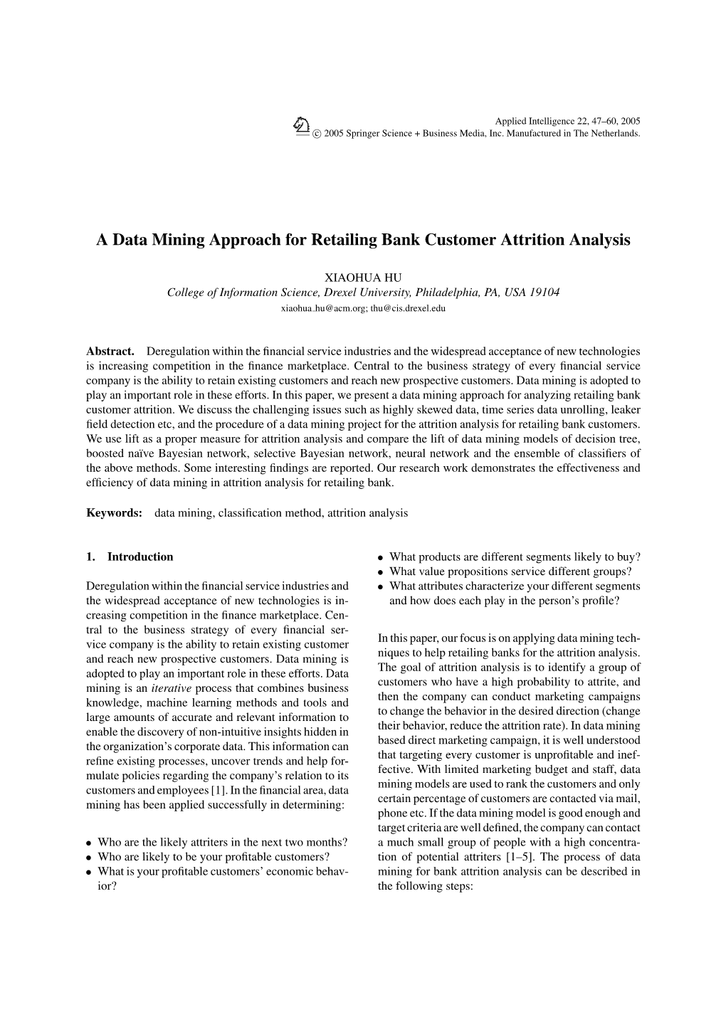 A Data Mining Approach for Retailing Bank Customer Attrition Analysis