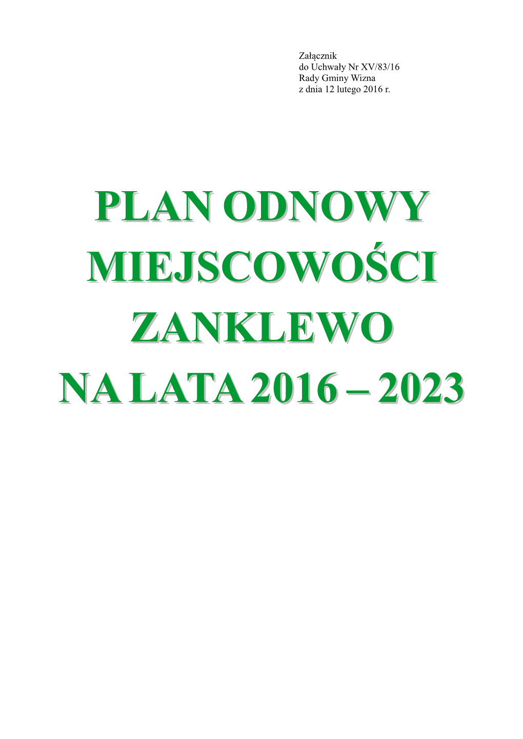 Plan Odnowy Miejscowości Zanklewo Jest Dokumentem Strategicznym, Określa Najważniejsze Działania W Sferze Społeczno-Gospodarczej Na Lata 2016-2023