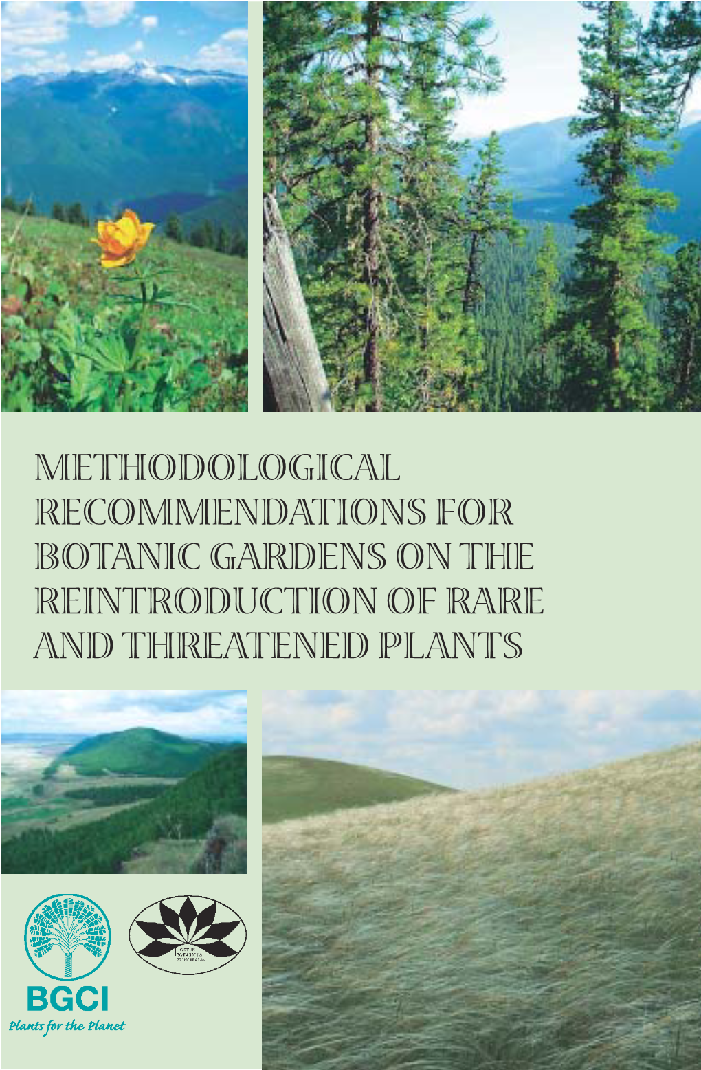 Methodological Recommendations for Botanic Gardens on the Reintroduction of Rare and Threatened Plants Botanic Gardens Conservation International (Bgci)