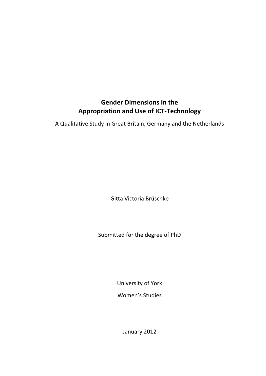 Gender Dimensions in the Appropriation and Use of ICT‐Technology a Qualitative Study in Great Britain, Germany and the Netherlands
