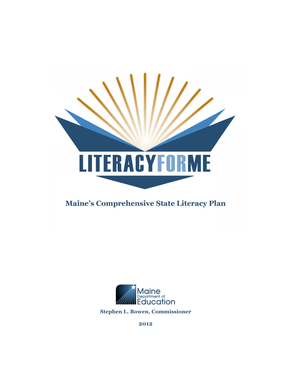 Literacy for ME: Maine’S Comprehensive State Literacy Plan Page 1