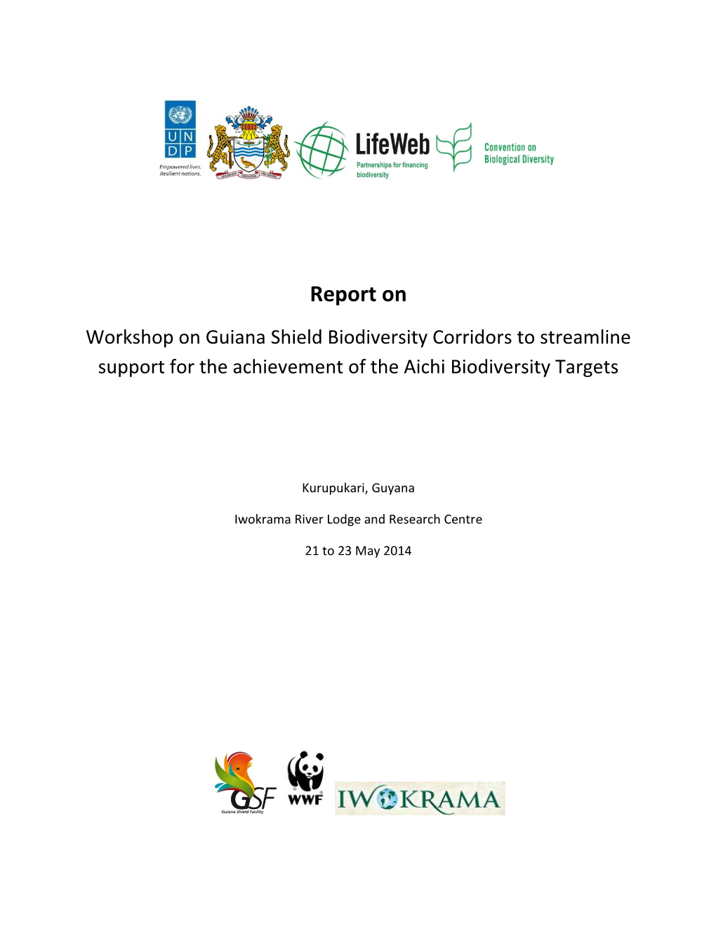 Report on Workshop on Guiana Shield Biodiversity Corridors to Streamline Support for the Achievement of the Aichi Biodiversity Targets