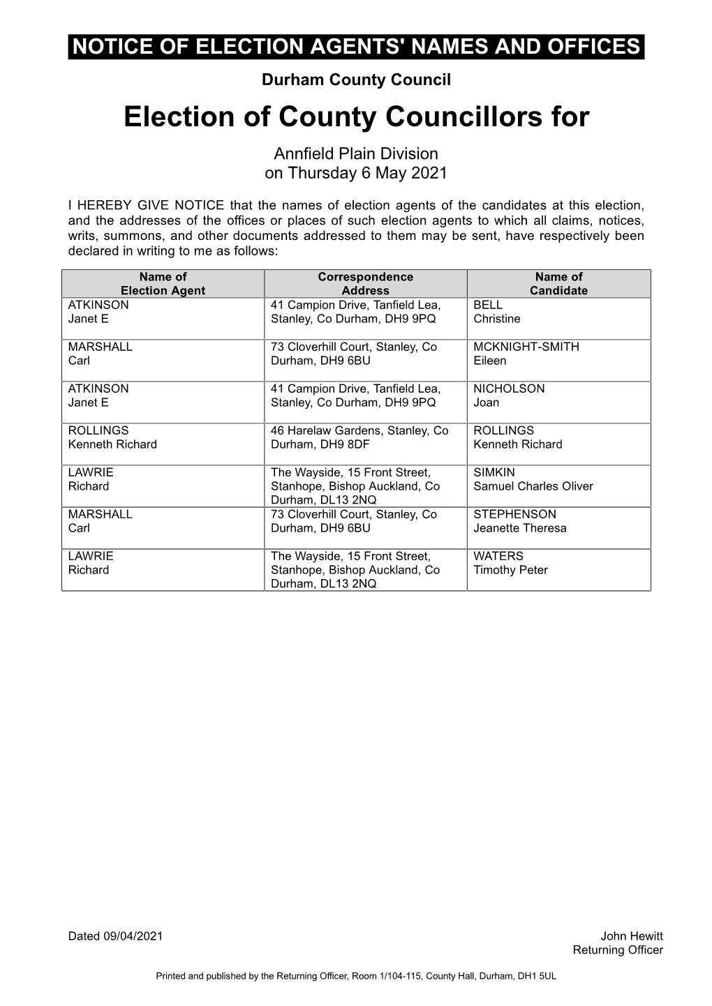 NOTICE of ELECTION AGENTS' NAMES and OFFICES Durham County Council Election of County Councillors for Annfield Plain Division on Thursday 6 May 2021