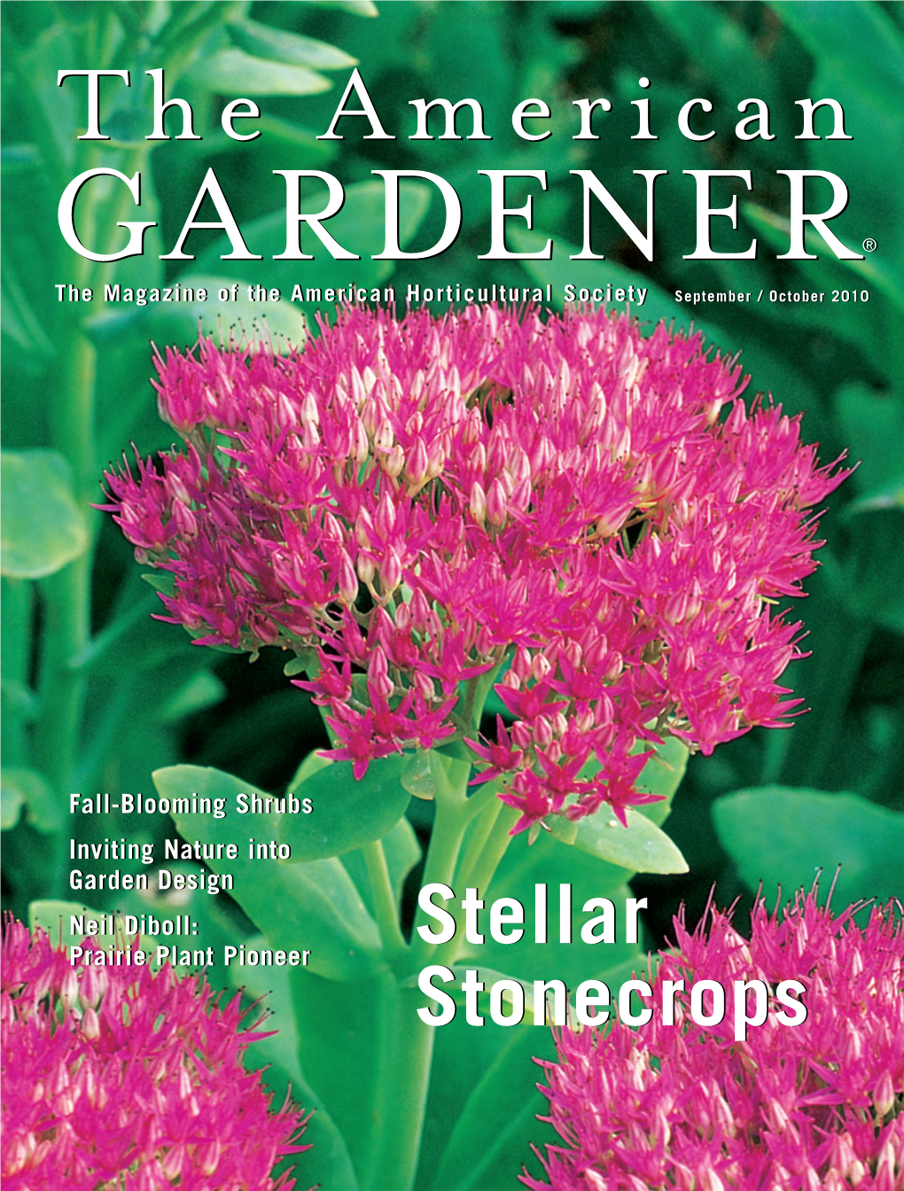 GARDENERGARDENER® Thethe Magazinemagazine Ofof Thethe Aamericanmerican Horticulturalhorticultural Societysociety September / October 2010