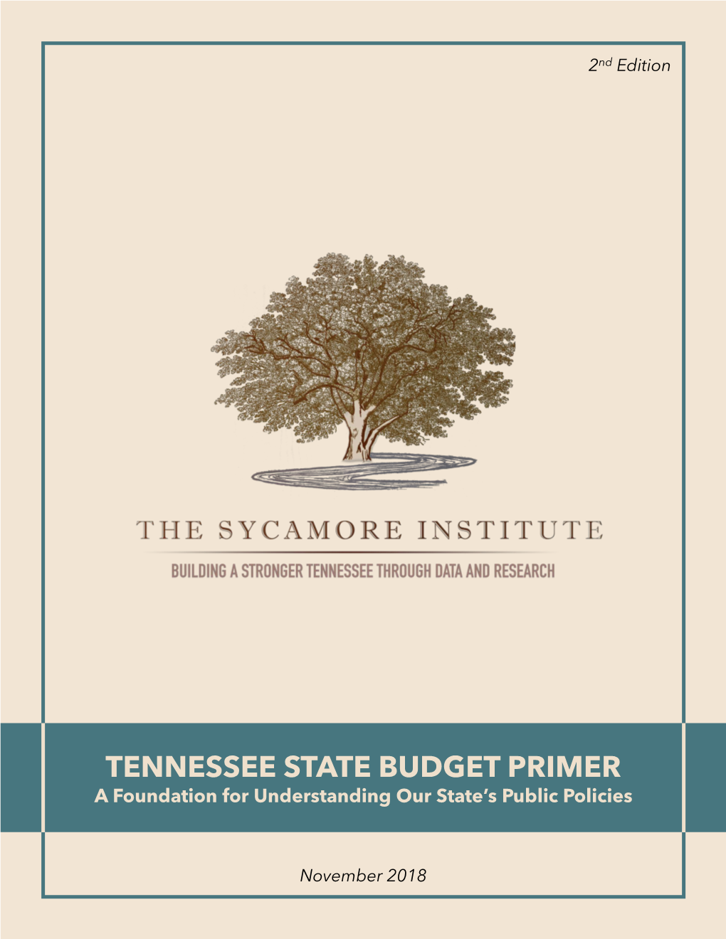 TENNESSEE STATE BUDGET PRIMER a Foundation for Understanding Our State’S Public Policies