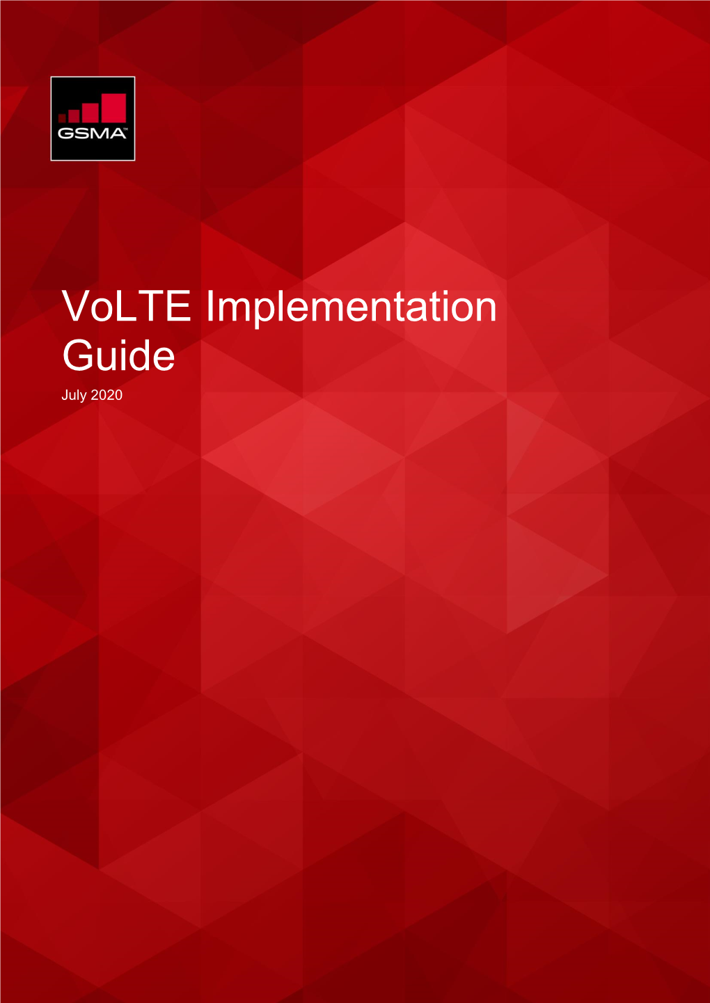 Volte Implementation Guide July 2020 GSM Association Volte Implementation Guide Volte Implementation Guide