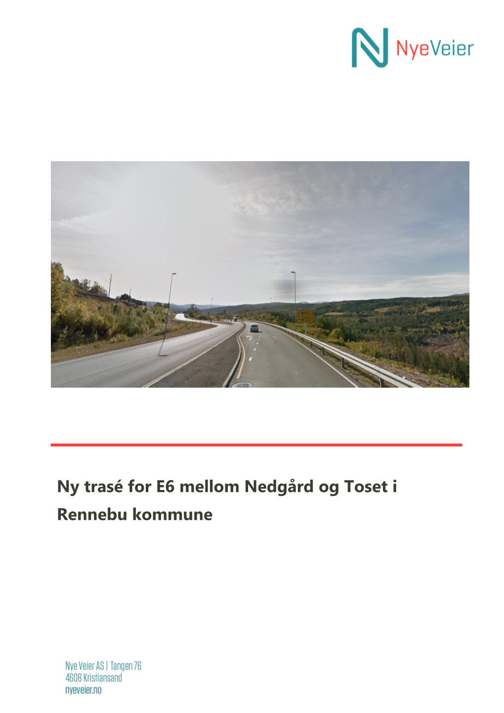 Ny Trasé for E6 Mellom Nedgård Og Toset I Rennebu Kommune