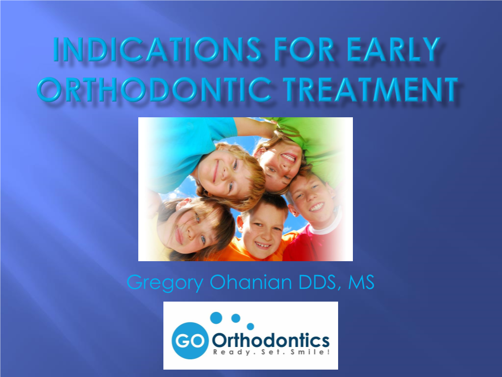 Indications for Early Orthodontic Treatment – Gregory Ohanian