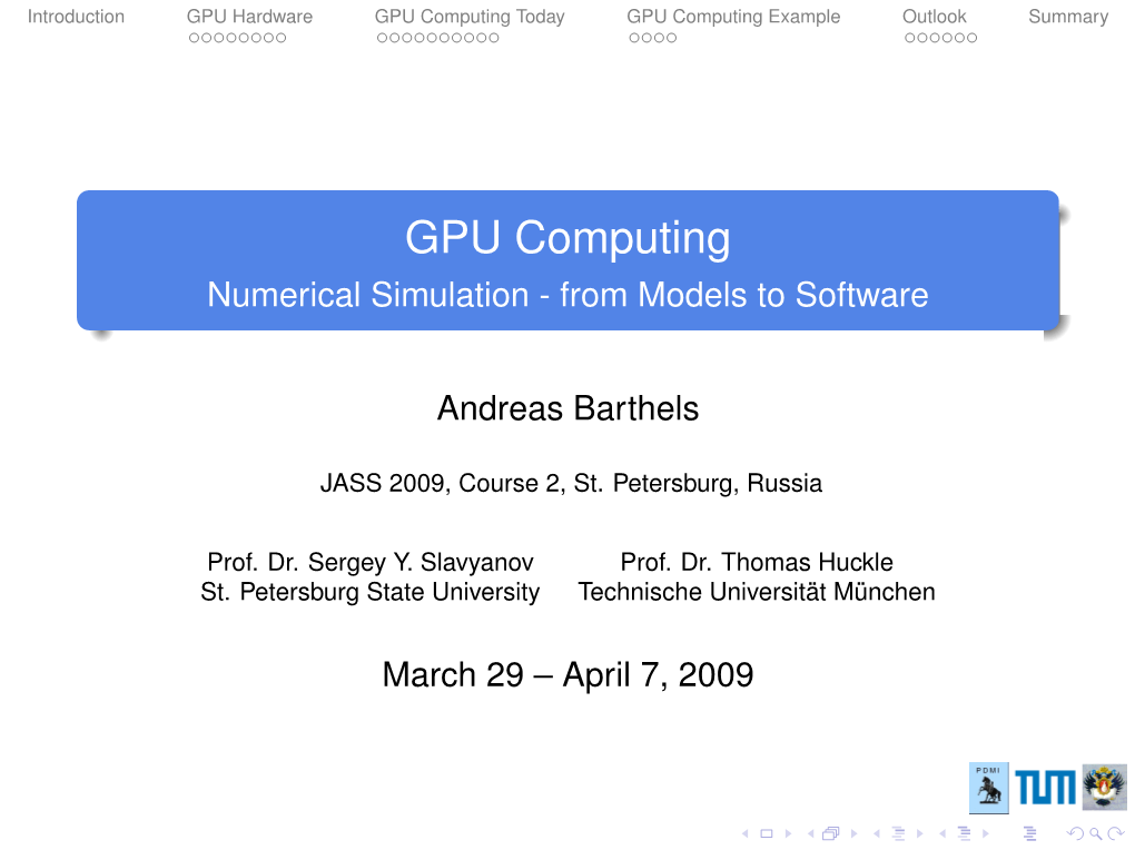 GPU Computing Today GPU Computing Example Outlook Summary