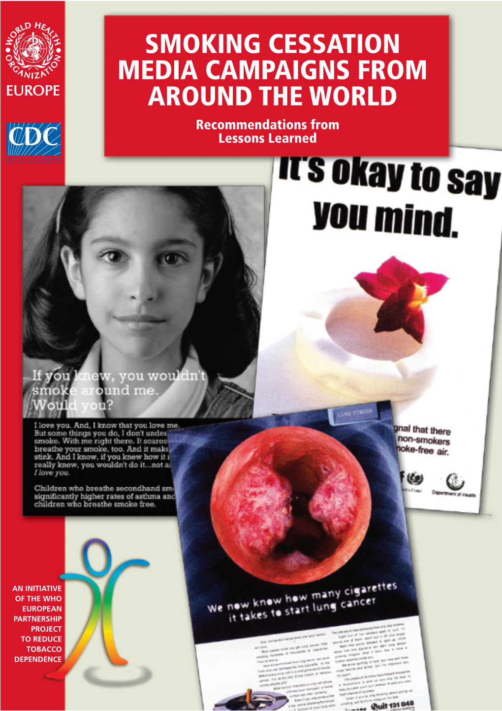 SMOKING CESSATION MEDIA CAMPAIGNS from AROUND the WORLD Recommendations from Lessons Learned