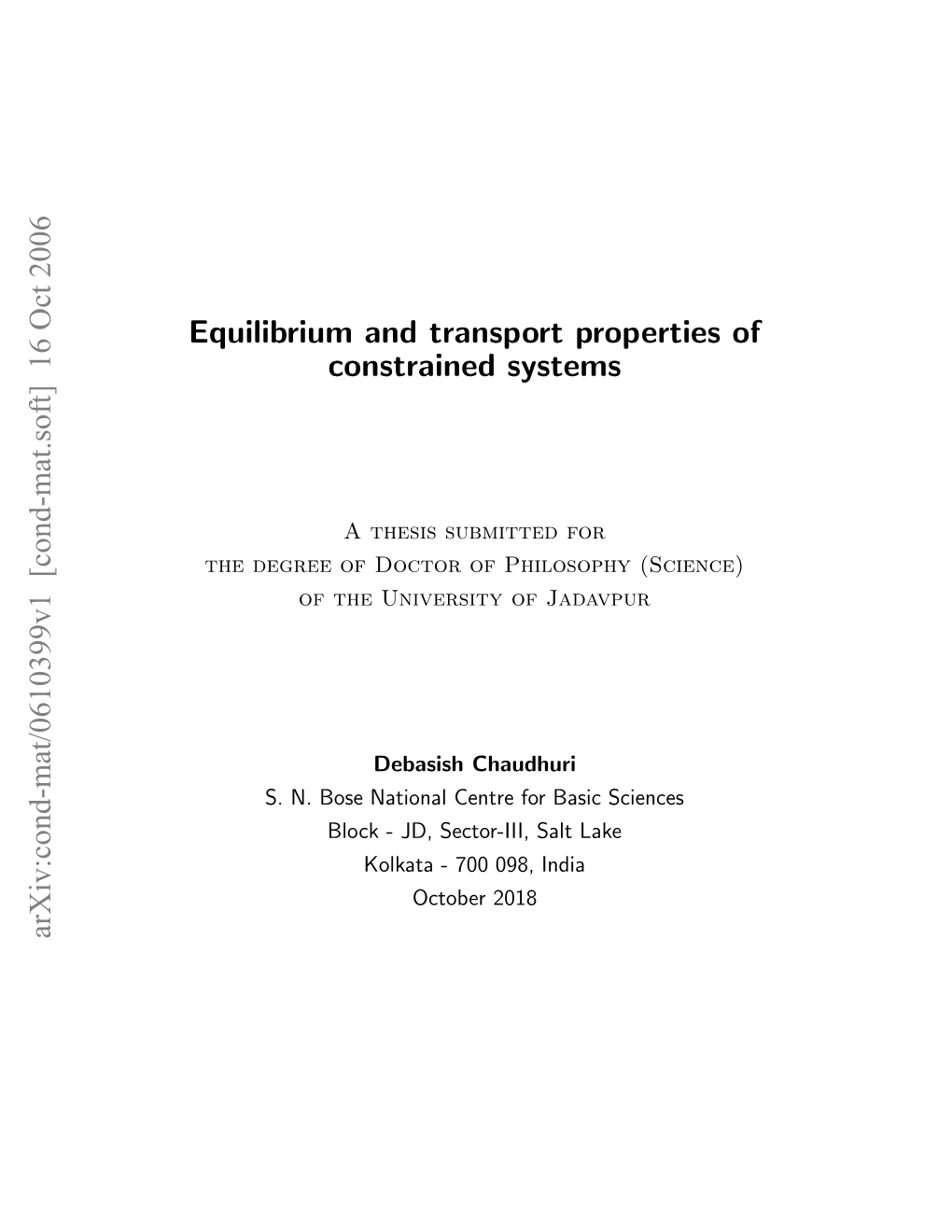 Equilibrium and Transport Properties of Constrained Systems