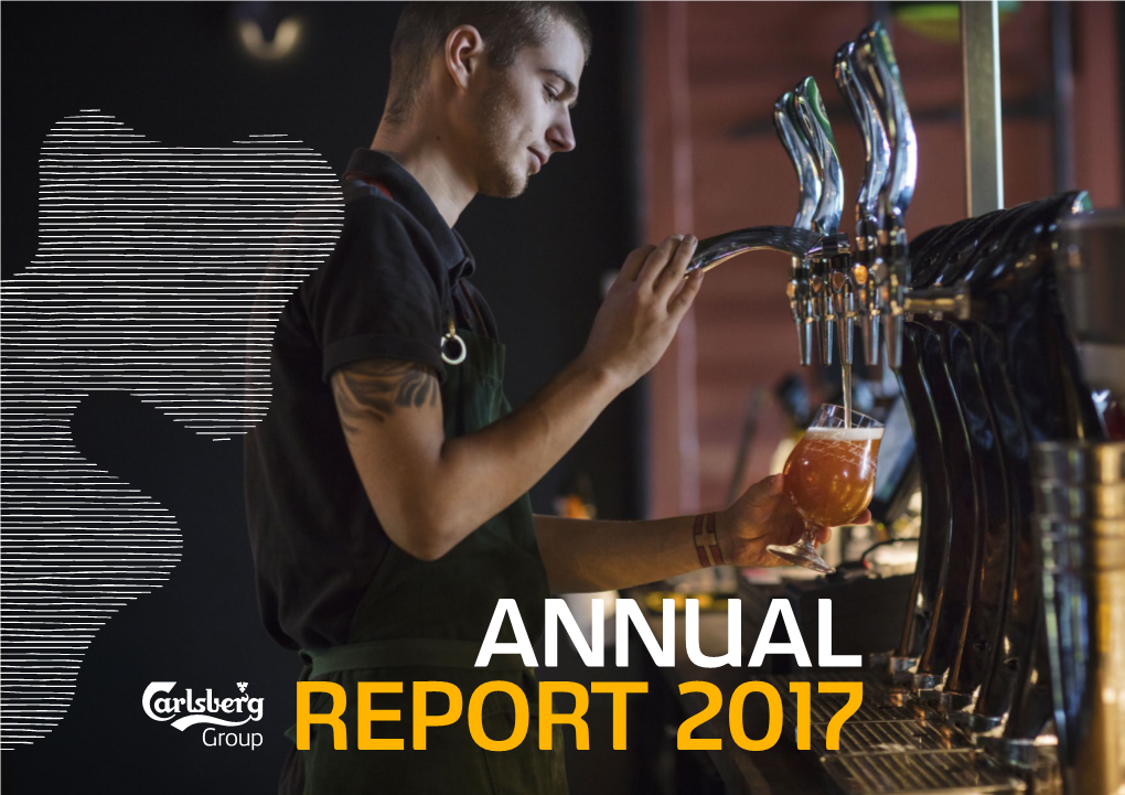 Annual Report 2017 Carlsberg Group Annual Report 2017 in Brief 2 Management Financial Review Statements