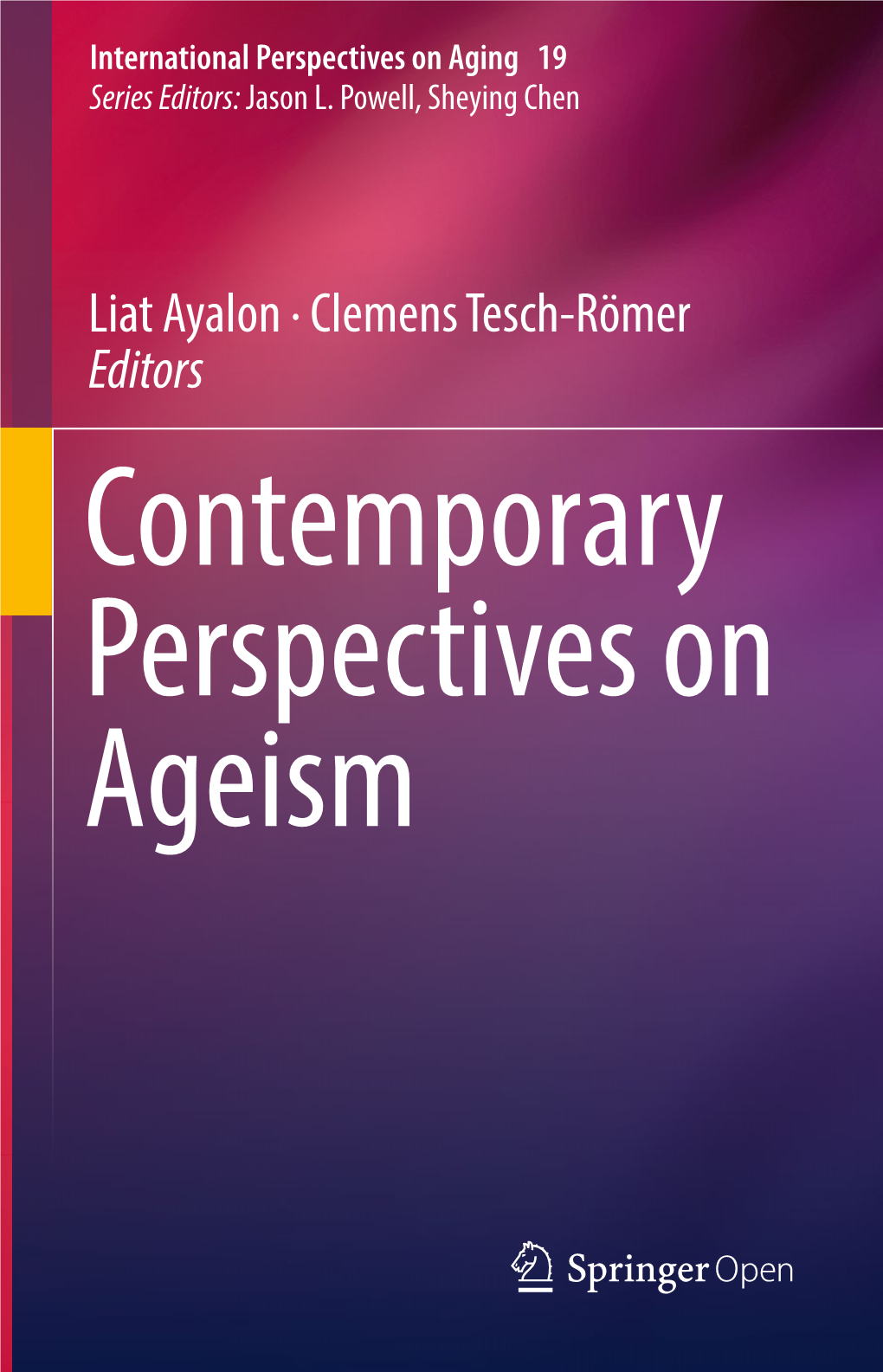 Liat Ayalon · Clemens Tesch-Römer Editors Contemporary Perspectives on Ageism International Perspectives on Aging