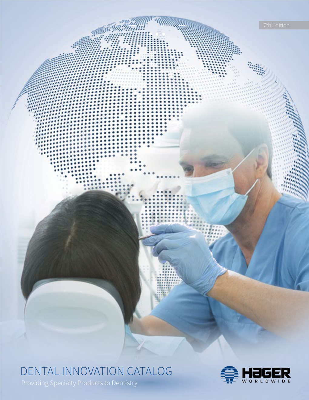 DENTAL INNOVATION CATALOG Providing Specialty Products to Dentistry WELCOME to HAGER WORLDWIDE