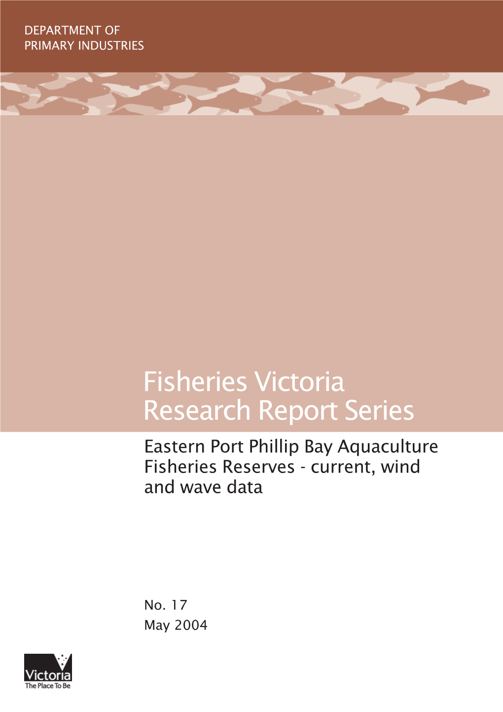 Fisheries Victoria Research Report Series Eastern Port Phillip Bay Aquaculture Fisheries Reserves - Current, Wind and Wave Data