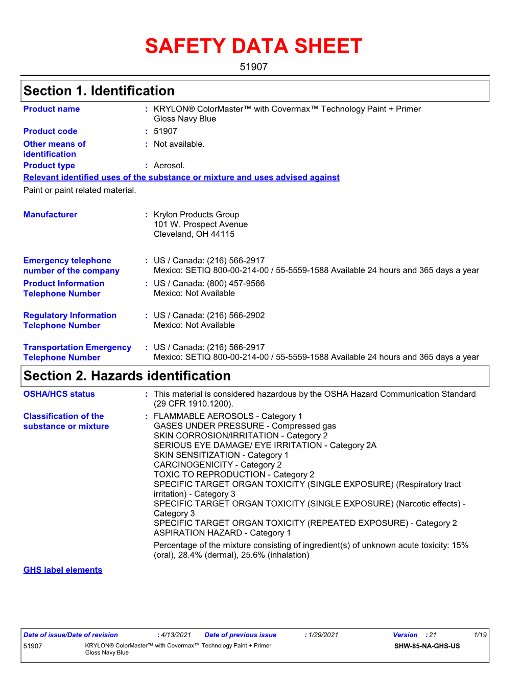 Section 2. Hazards Identification OSHA/HCS Status : This Material Is Considered Hazardous by the OSHA Hazard Communication Standard (29 CFR 1910.1200)