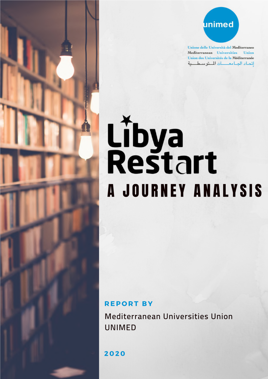 Libya Restart Report It Was Not Possible to Fully Analyze These Guidelines, Therefore Every Reference Is Based on Secondary Sources